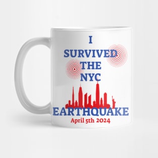 I Survived The Nyc Earthquake April 5 2024, I Survived the New York City Earthquake Mug